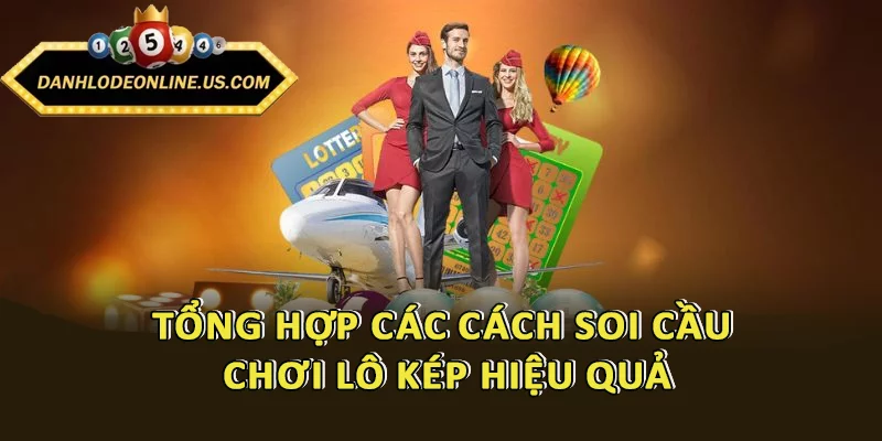 Tổng hợp các cách soi cầu - Chơi lô kép hiệu quả