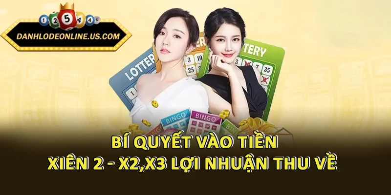 Bí quyết vào tiền xiên 2 - x2,x3 lợi nhuận thu về