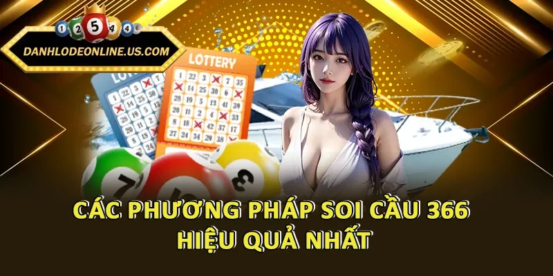 Các phương pháp soi cầu 366 hiệu quả nhất