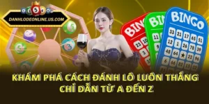 Khám Phá Cách Đánh Lô Luôn Thắng - Chỉ Dẫn Từ A Đến Z