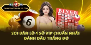 Soi Dàn Lô 4 Số Vip Chuẩn Nhất Hôm Nay - Đánh Đâu Thắng Đó