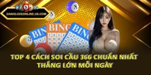 Top 4 Cách Soi Cầu 366 Chuẩn Nhất - Thắng Lớn Mỗi Ngày